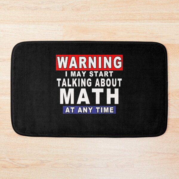 Item preview, Warning I May Start Talking About Math At Any Time Funny Gift Idea designed and sold by majeed10.