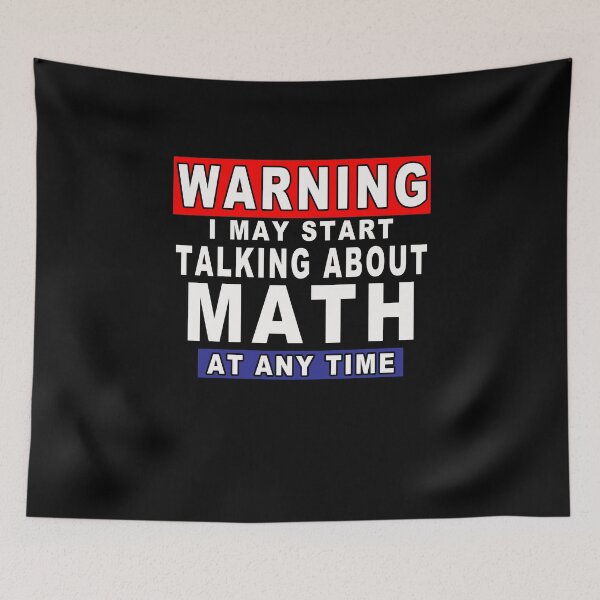 Item preview, Warning I May Start Talking About Math At Any Time Funny Gift Idea designed and sold by majeed10.