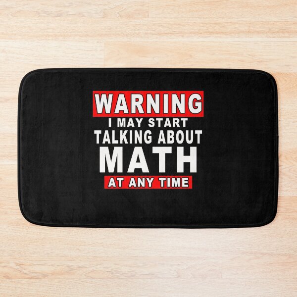 Item preview, Warning I May Start Talking About Math At Any Time Funny Gift Idea designed and sold by majeed10.