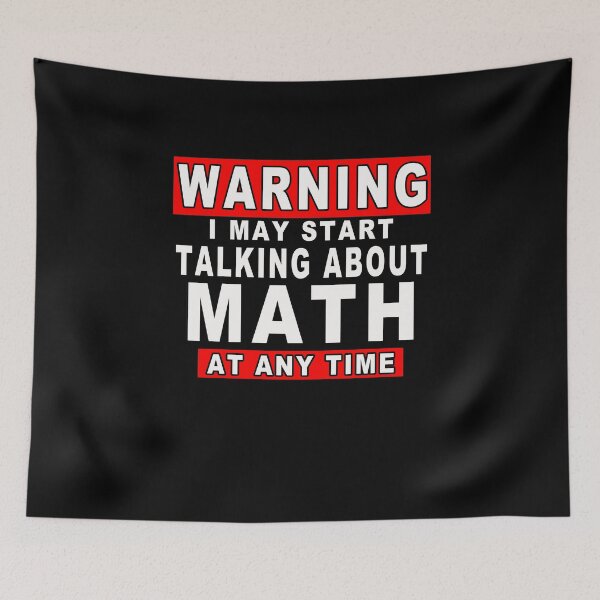 Item preview, Warning I May Start Talking About Math At Any Time Funny Gift Idea designed and sold by majeed10.