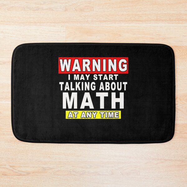 Item preview, Warning I May Start Talking About Math At Any Time Funny Gift Idea designed and sold by majeed10.