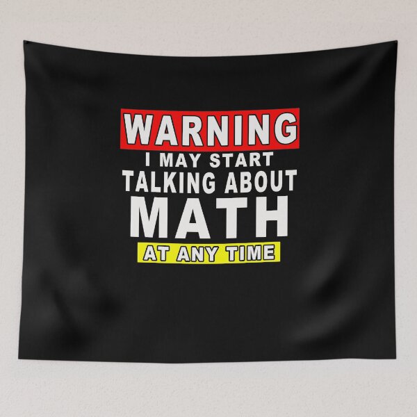 Item preview, Warning I May Start Talking About Math At Any Time Funny Gift Idea designed and sold by majeed10.