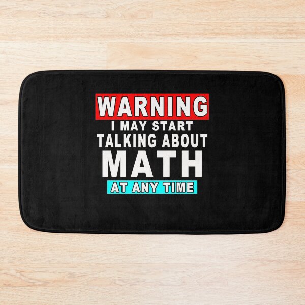 Item preview, Warning I May Start Talking About Math At Any Time Funny Gift Idea designed and sold by majeed10.