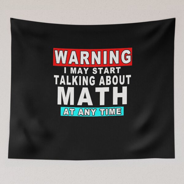 Item preview, Warning I May Start Talking About Math At Any Time Funny Gift Idea designed and sold by majeed10.