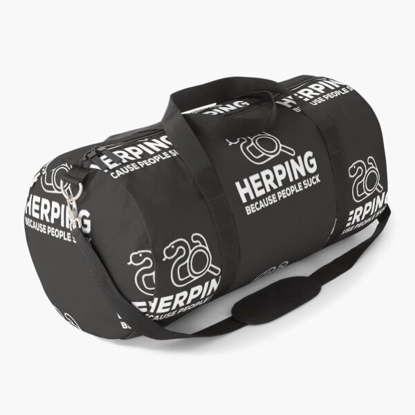 Herping Because People Suck Duffle Bag
