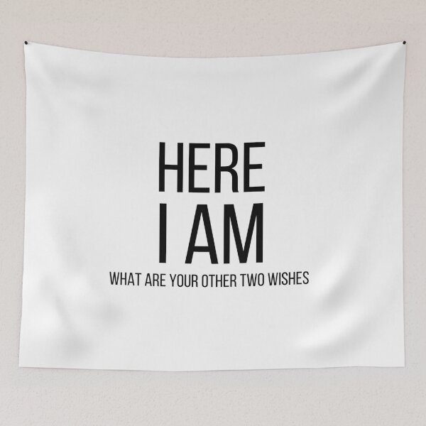 Item preview, Here I am. What are your other two wishes? designed and sold by InkTeeArt.