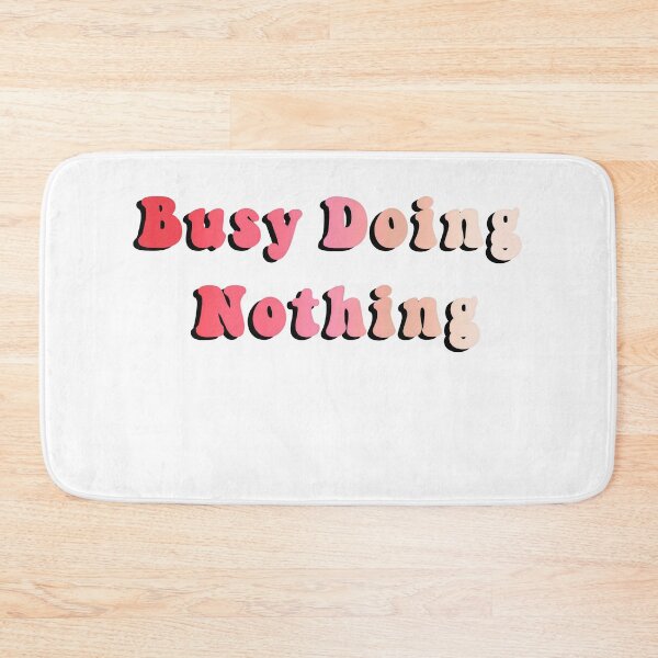 Item preview, Busy Doing Nothing designed and sold by Budoorsaeedoo.