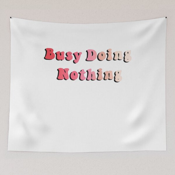 Item preview, Busy Doing Nothing designed and sold by Budoorsaeedoo.