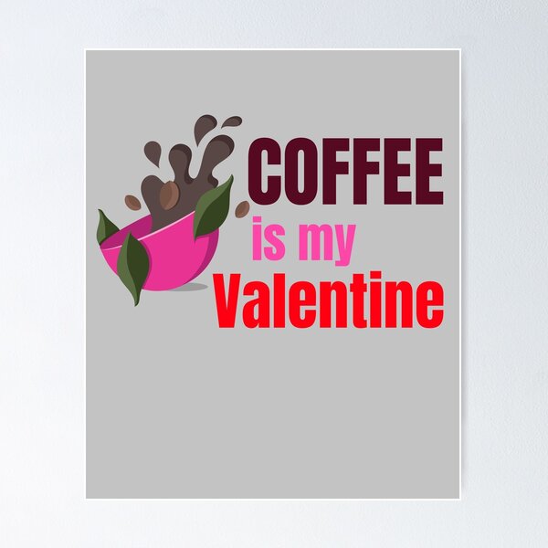 Artikel-Vorschau von KAFFEE IST MEIN VALENTINSTAG, designt und verkauft von 30-Merch.