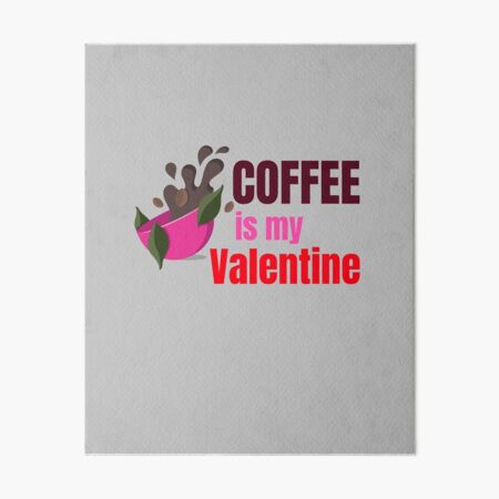 Artikel-Vorschau von KAFFEE IST MEIN VALENTINSTAG, designt und verkauft von 30-Merch.