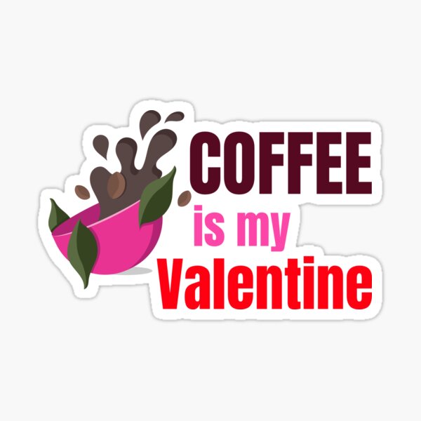 Artikel-Vorschau von KAFFEE IST MEIN VALENTINSTAG, designt und verkauft von 30-Merch.