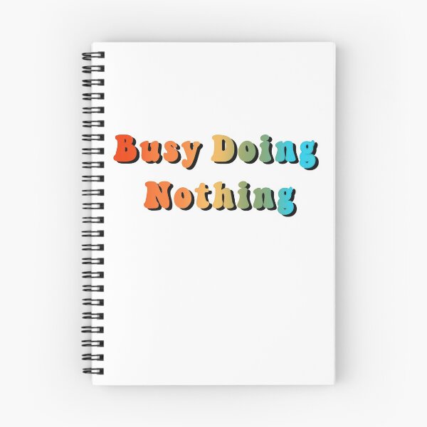 Item preview, Busy Doing Nothing designed and sold by Budoorsaeedoo.