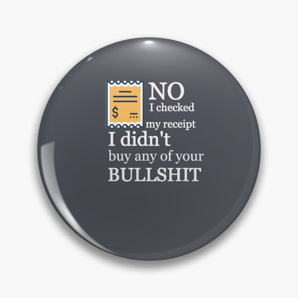 Item preview, No I Checked My Receipt  designed and sold by Gina-Driada.