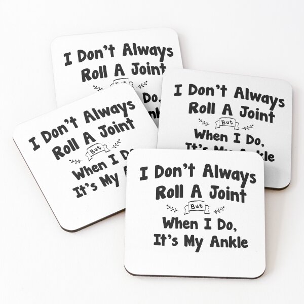 Item preview,  I Don't Always Roll A Joint But When I Do, It's My Ankle designed and sold by Stella Clue.