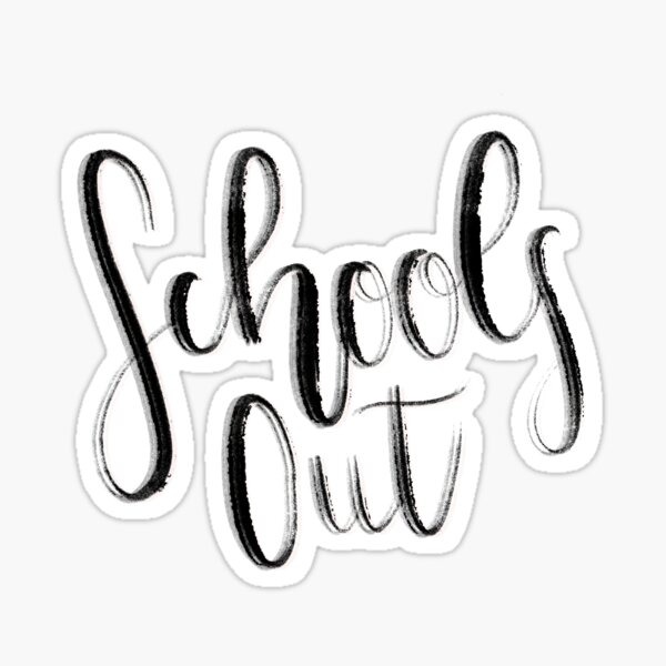 Schools out Sticker