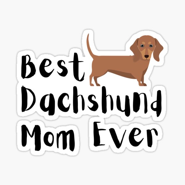 Item preview, Best Dachshund mom best dog mom ever designed and sold by OneTimeEngineer.