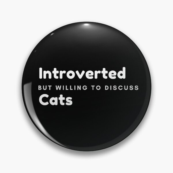Item preview, Introverted but Willing to Discuss Cats designed and sold by SweetAndSpice.