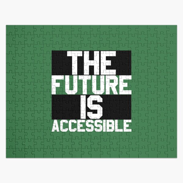 THE FUTURE IS ACCESSIBLE Jigsaw Puzzle