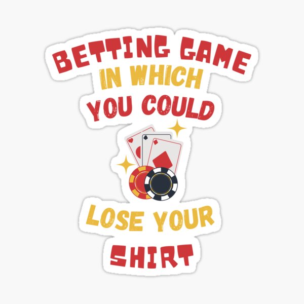 Juego de apuestas en el que podrías perder tu camiseta Pegatina