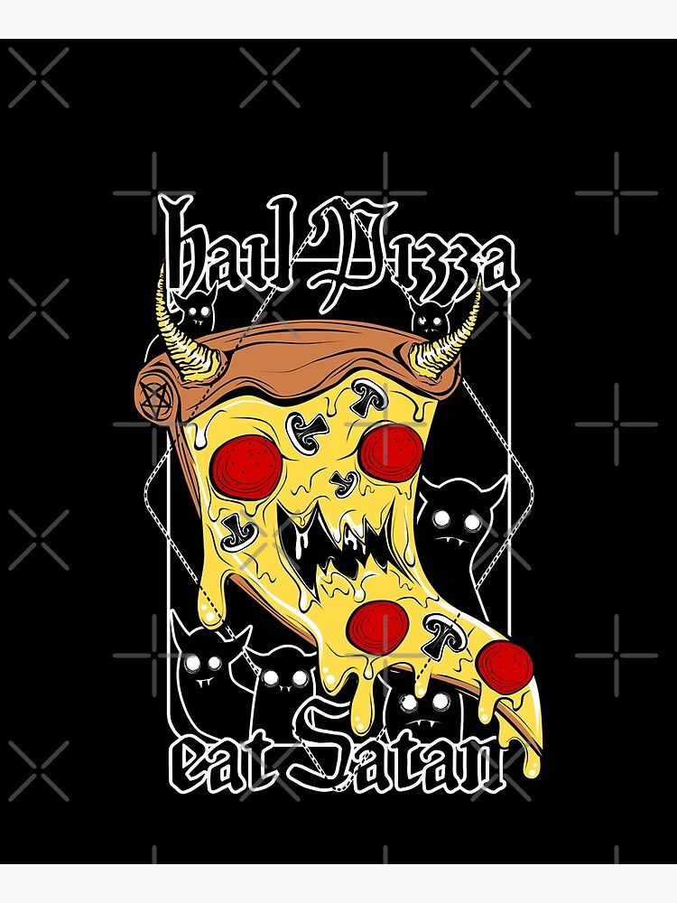 Hail Pizza! Eat Satan! by VonKowen