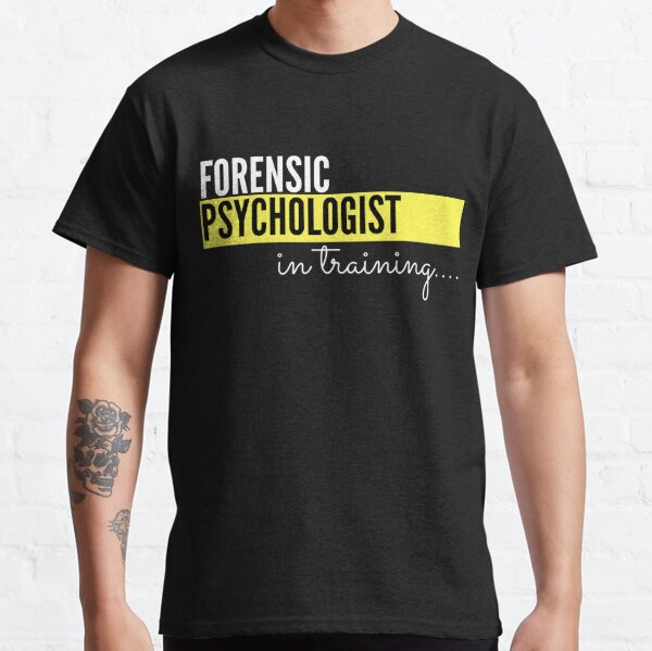 Forensic Psychologist in training - Psychology Design Classic T-Shirt