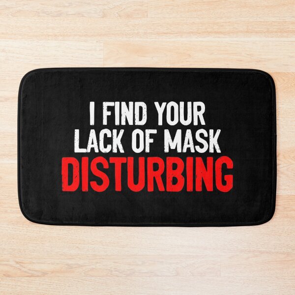 Item preview, I Find Your Lack Of Mask Disturbing Coronavirus designed and sold by Sour Soul.