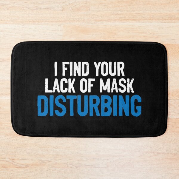Item preview, I Find Your Lack Of Mask Disturbing Pandemic designed and sold by Sour Soul.