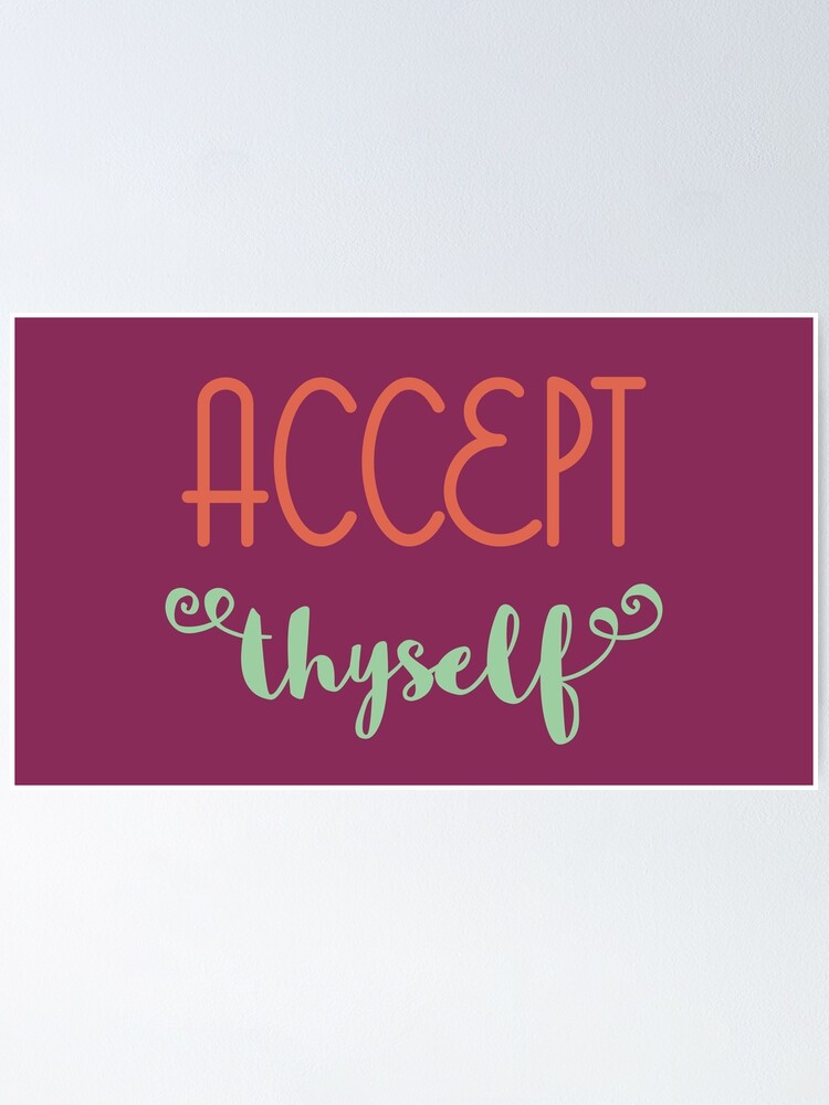 Alternate view of Accept Thyself Poster