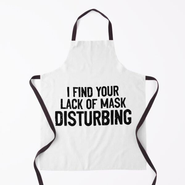 Item preview, I Find Your Lack Of Mask Disturbing Covid designed and sold by Sour Soul.