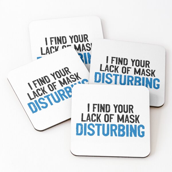 Item preview, I Find Your Lack Of Mask Disturbing Covid19 designed and sold by Sour Soul.