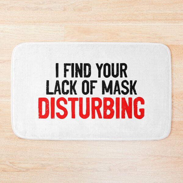 Item preview, I Find Your Lack Of Mask Disturbing Epidemic designed and sold by Sour Soul.