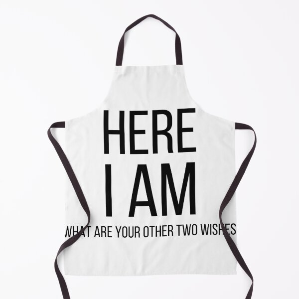 Item preview, Here I am. What are your other two wishes? designed and sold by InkTeeArt.