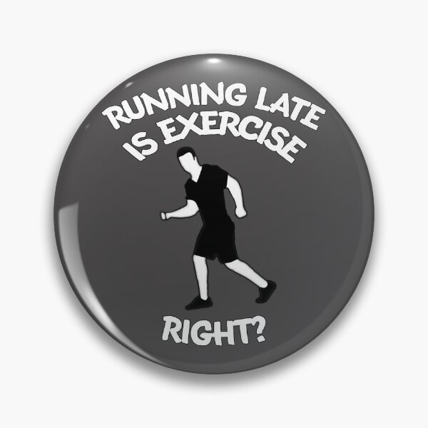 Item preview, Running Late is Exercise..Right? designed and sold by KirkyEdits.