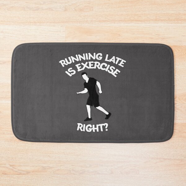 Item preview, Running Late is Exercise..Right? designed and sold by KirkyEdits.