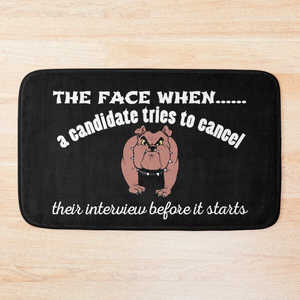 Item preview, The face when a candidates tries to cancel their interview before it starts for dog loving recruiters  Funny Design designed and sold by Click-Like.