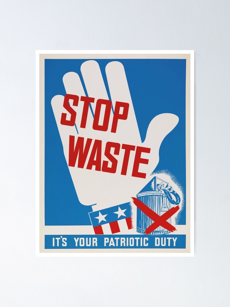 Stop Waste. It's your patriotic duty. - Vintage ww2 propaganda poster  Poster for Sale by 321Outright