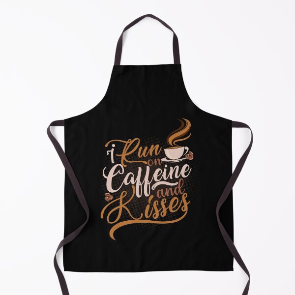 Item preview, I run on caffeine and kisses with hot steaming coffee designed and sold by Schallerer.