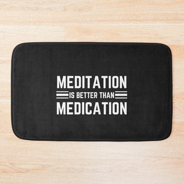 Item preview, MEDITATION is better than medication designed and sold by MyTrendStore.