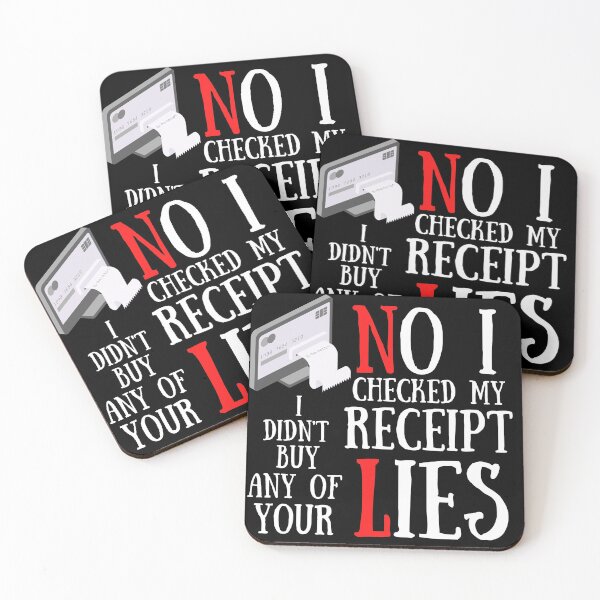 Item preview, No I Checked My Receipt I Didn't Buy Any Of Your Lies designed and sold by Vibing-Right.