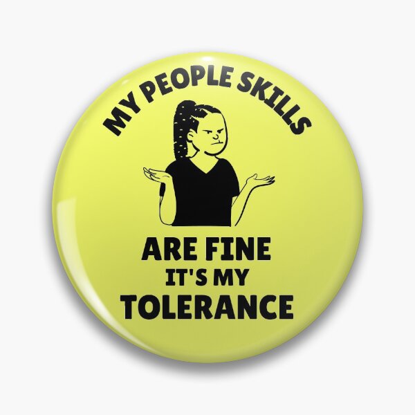 Item preview, My People Skills Are Fine It's My Tolerance designed and sold by Joy Poddar.