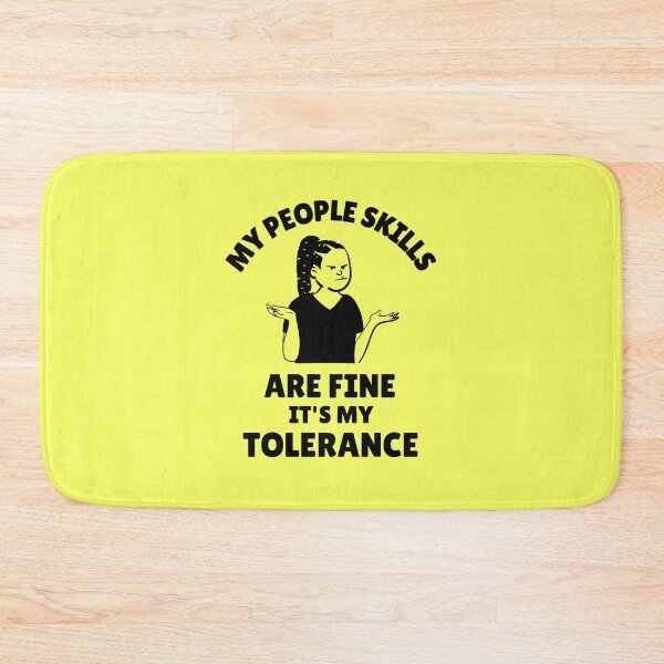 Item preview, My People Skills Are Fine It's My Tolerance designed and sold by Joy Poddar.