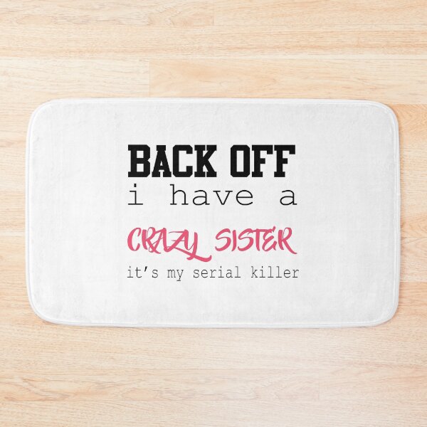 Item preview, Back Off I Have A Crazy Sister designed and sold by magicos1.