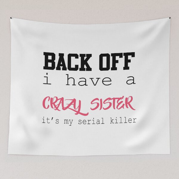 Item preview, Back Off I Have A Crazy Sister designed and sold by magicos1.