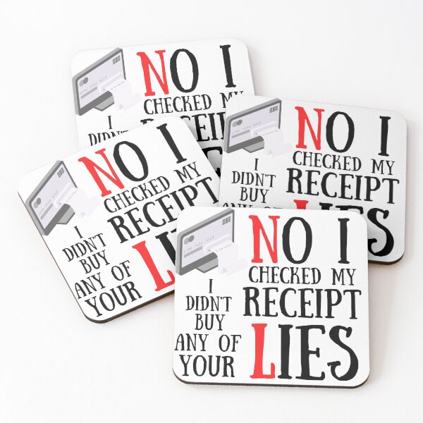 Item preview,  No I Checked My Receipt I Didn't Buy Any Of Your Lies designed and sold by Vibing-Right.