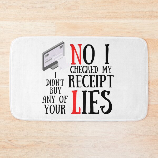 Item preview,  No I Checked My Receipt I Didn't Buy Any Of Your Lies designed and sold by Vibing-Right.