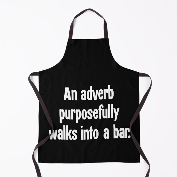 Item preview, An Adverb Purposefully Walks Into A Bar designed and sold by Good-Looking Corpse.
