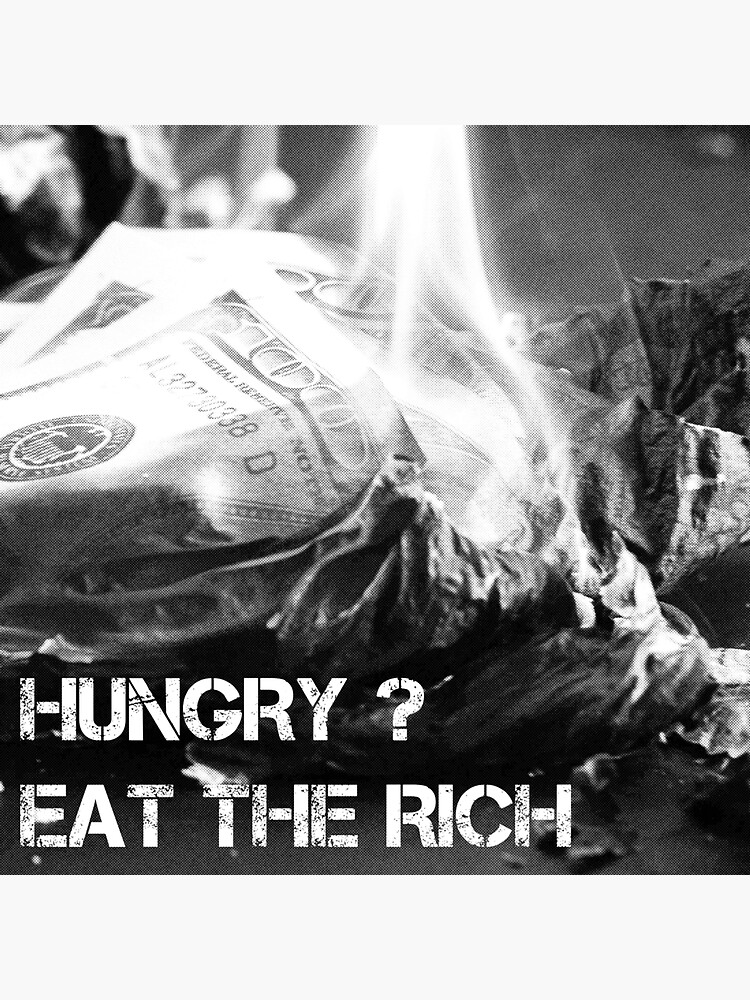 « HUNGRY ? EAT THE RICH » par samouraicoop