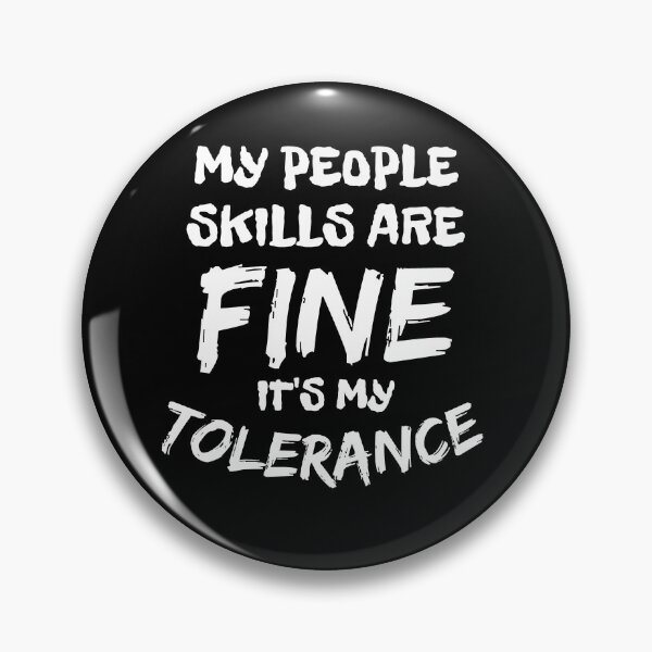 Item preview, My People Skills Are Fine It's My Tolerance designed and sold by Joy Poddar.