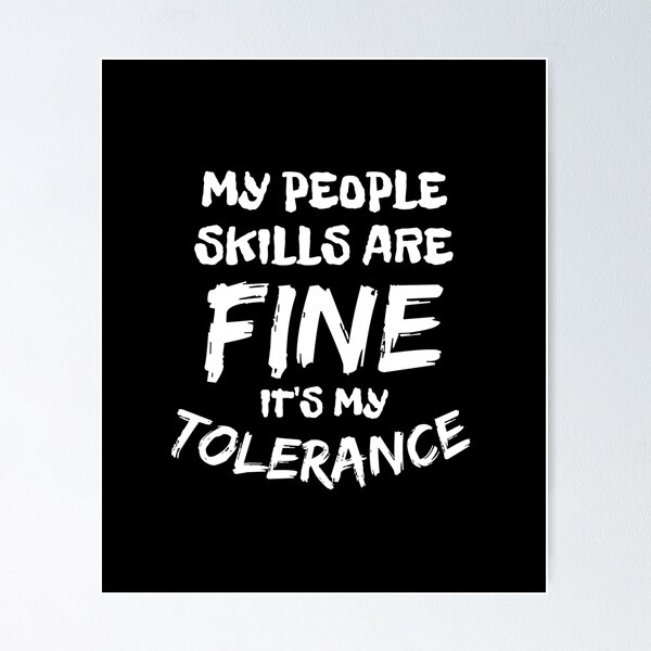 Item preview, My People Skills Are Fine It's My Tolerance designed and sold by Joy Poddar.