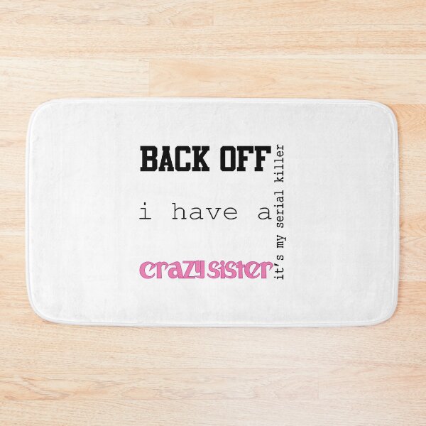 Item preview, Back Off I Have A Crazy Sister designed and sold by magicos1.